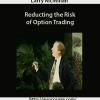 [Download Now] Larry McMillan – Reducting the Risk of Option Trading