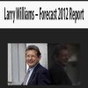 Larry Williams – Forecast 2012 Report