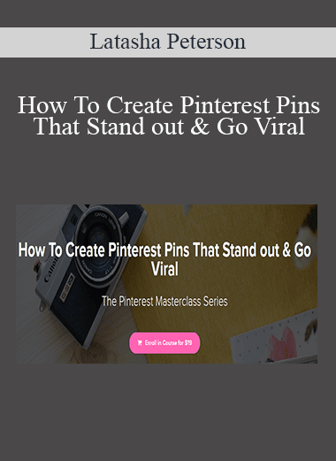 Latasha Peterson - How To Create Pinterest Pins That Stand out & Go Viral