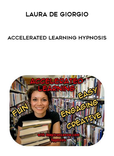 [Download Now] Laura De Giorgio – Accelerated Learning Hypnosis