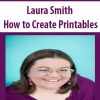 [Download Now] Laura Smith – How to Create Printables