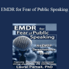 Laurel Parnell - EMDR for Fear of Public Speaking