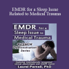 Laurel Parnell - EMDR for a Sleep Issue Related to Medical Trauma