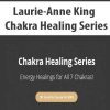 [Download Now] Laurie-Anne King - Chakra Healing Series