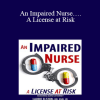 Laurie Elston - An Impaired Nurse….A License at Risk