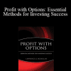 Lawrence G. McMillan - Profit with Options: Essential Methods for Investing Success