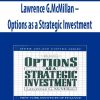 Lawrence G.McMillan – Options as a Strategic Investment