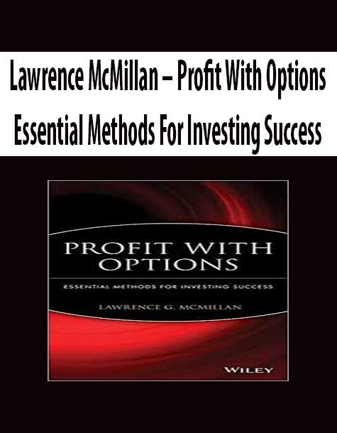 Lawrence McMillan – Profit With Options Essential Methods For Investing Success