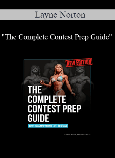 Layne Norton - "The Complete Contest Prep Guide"