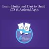 Learn Flutter and Dart to Build iOS & Android Apps