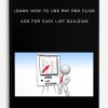 [Download Now] Learn How to Use Pay Per Click Ads for Easy List Building