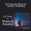 Lee Holden - Qi Gong for Stress & Anxiety Workshop