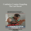 Lee Morrison - Combative Counter-Grappling - The Last Resort