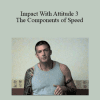 Lee Morrison - Impact With Attitude 3 The Components of Speed