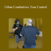 Lee Morrison - Urban Combatives: Fear Control