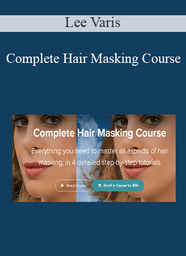 Lee Varis - Complete Hair Masking Course