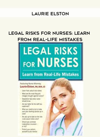 [Download Now] Legal Risks for Nurses: Learn from Real-Life Mistakes - Laurie Elston