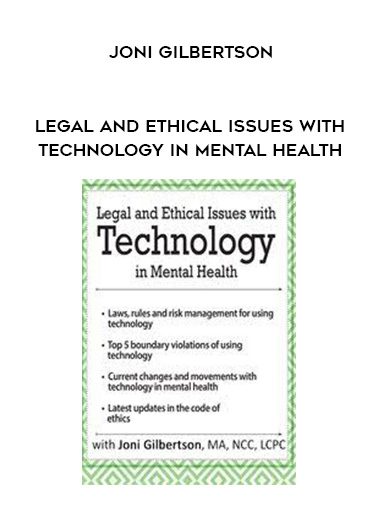 [Download Now] Legal and Ethical Issues with Technology in Mental Health - Joni Gilbertson