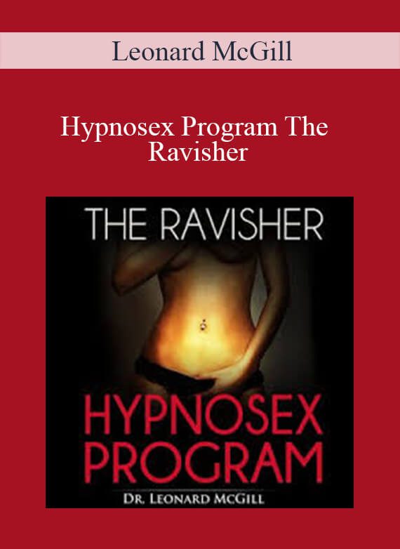 [Download Now] Leonard McGill – Hypnosex Program The Ravisher