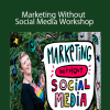 Leonie Dawson - Marketing Without Social Media Workshop