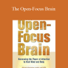 [Download Now] Les Fehmi - The Open-Focus Brain: Harnessing the Power of Attention to Heal Mind and Body