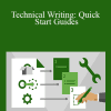 Leslie O’Flahavan - Technical Writing: Quick Start Guides