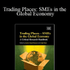 Lester Lloyd-Reason and Leigh Sear - Trading Places: SMEs in the Global Economy