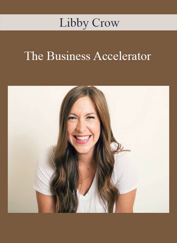 [Download Now] Libby Crow - The Business Accelerator