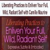 [Download Now] Liberating Practices to Enliven Your Full