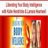 [Download Now] Liberating Your Body Intelligence with Katie Hendricks & Lamara Heartwell