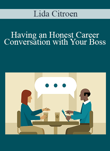 Lida Citroen - Having an Honest Career Conversation with Your Boss