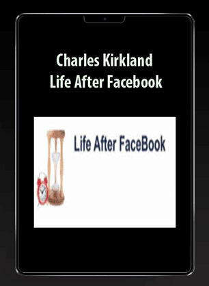 [Download Now] Charles Kirkland - Life After Facebook