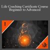 [Download Now] Life Coaching Certificate Course – Beginner to Advanced