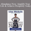 Lisa Nichols & Janet Switzer - Abundance Now: Amplify Your Life & Achieve Prosperity Today