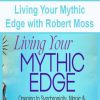 [Download Now] Living Your Mythic Edge with Robert Moss