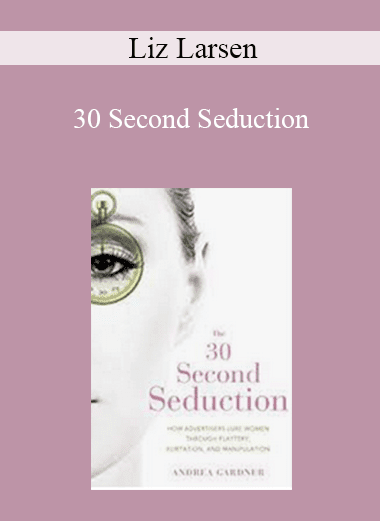 Liz Larsen - 30Second Seduction