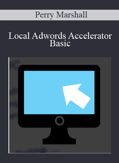 Local Adwords Accelerator: Basic - Perry Marshall (Copy)