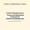 Lois Ehrmann - 2-Day Certification Course: Trauma and Attachment Treatment for Children and Adolescents