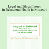 Lois Fenner - Legal and Ethical Issues in Behavioral Health in Missouri