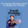 Loren W. Christensen - Developing Maximum Speed in Martial Arts Training