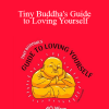 Lori Deschene - Tiny Buddha's Guide to Loving Yourself: 40 Ways to Transform Your Inner Critic and Your Life