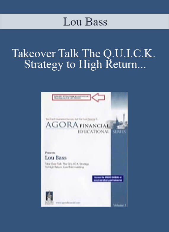 Lou Bass – Takeover Talk The Q.U.I.C.K. Strategy to High Return