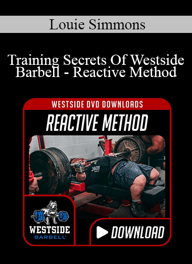 Louie Simmons - Training Secrets Of Westside Barbell - Reactive Method