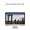 Louise Hay - You Can Heal Your Life: The Movie - Expanded Edition