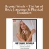 [Download Now] Love Systems – Beyond Words – The Art of Body Language & Physical Escalation