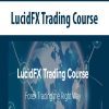 [Download Now] LucidFX Trading Course