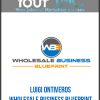 [Download Now] Luigi Ontiveros - Wholesale Business Blueprint