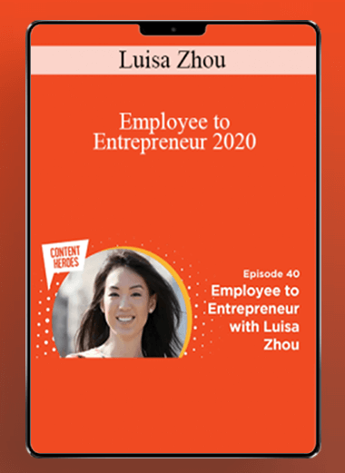 Employee to Entrepreneur 2020 - Luisa Zhou