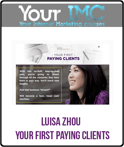 [Download Now] Luisa Zhou – Your First Paying Clients