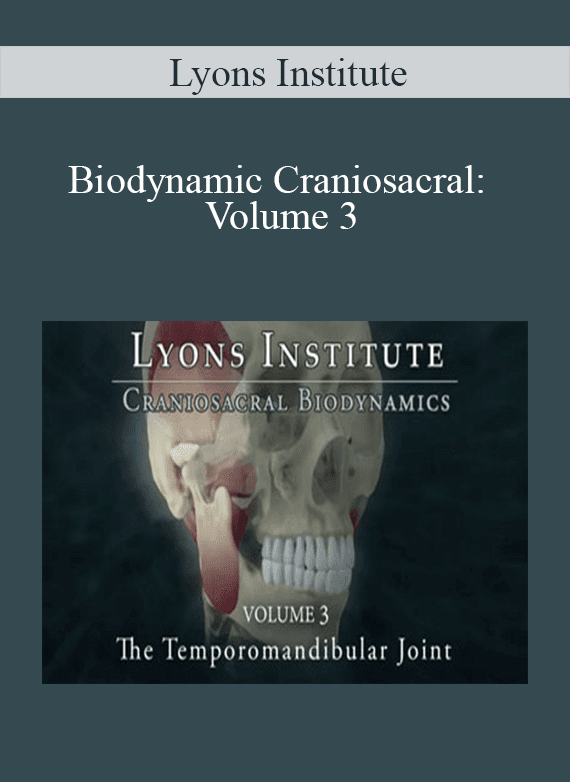 [Download Now] Lyons Institute – Biodynamic Craniosacral: Volume 3